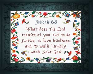 Justice, Kindneww, Humility - Micah 6:8
